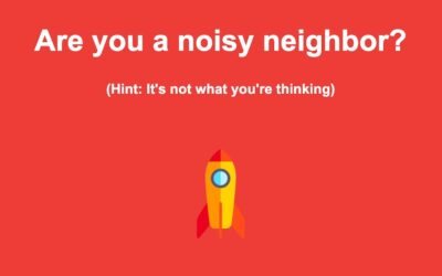 Are you a Noisy Neighbor?